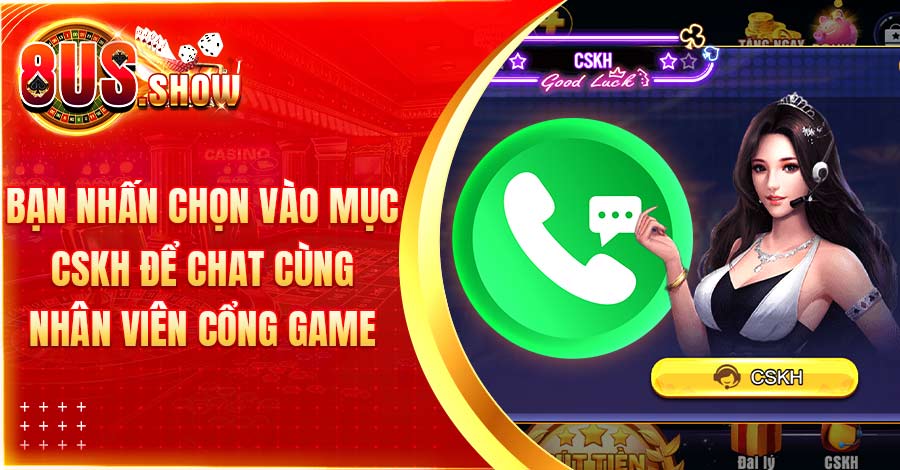 Bạn nhấn chọn vào mục CSKH để chat cùng nhân viên cổng game