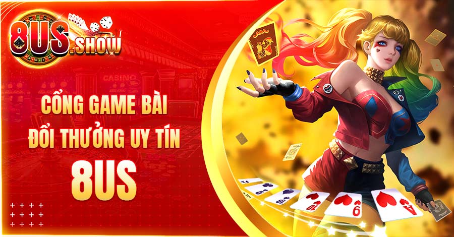 Cổng game bài đổi thưởng uy tín 8US