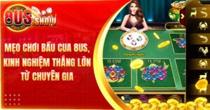 Mẹo chơi Bầu Cua 8US – Kinh nghiệm thắng lớn từ chuyên gia