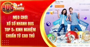 Mẹo chơi Xổ Số Nhanh 8US