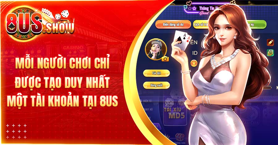 Mỗi người chơi chỉ được tạo duy nhất một tài khoản tại 8US