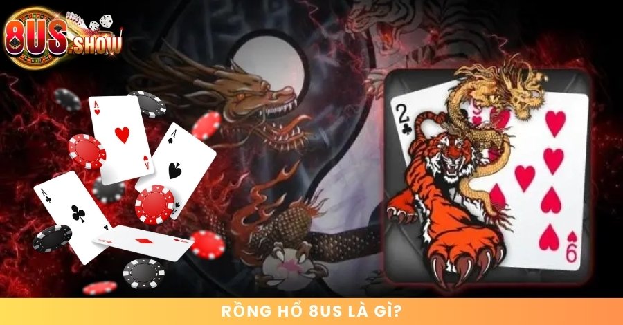 Giới thiệu đôi nét về game Rồng Hổ 8US