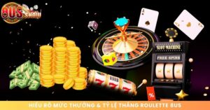 Mẹo chơi Roulette 8US - Hiểu rõ mức trả thưởng và tỷ lệ thắng